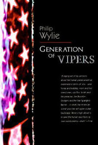 Generation of Vipers - Philip Wylie