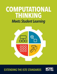 Computational Thinking Meets Student Learning : Extending the ISTE Standards - Kiki Prottsman