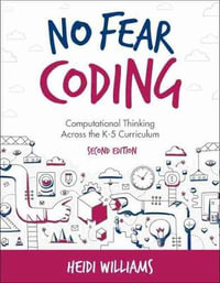 No Fear Coding : Computational Thinking Across the K-5 Curriculum - Heidi Williams