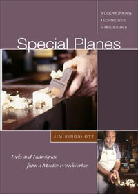 DVD : Special Planes : Tools and Techniques from a Master Woodworker : Special Planes : Tools and Techniques from a Master Woodworker - Jim Kingshott