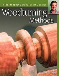 Woodturning Methods : Mike Darlow's Woodturning - Mike Darlow