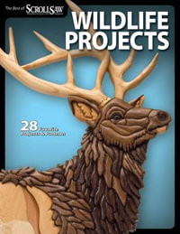 Wildlife Projects : 28 Favorite Projects & Patterns - Lora S. Irish