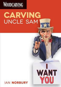 Carving Uncle Sam DVD : Wci DVD - Ian Norbury