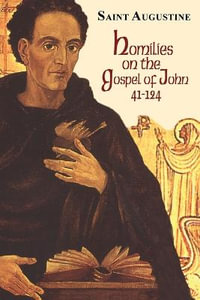 Homilies on the Gospel of John (41-124) : Study Edition - Boniface Ramsey