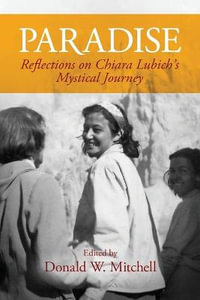 Paradise : Reflections on Chiara Lubich's Mystical Journey - Donald W. Mitchell