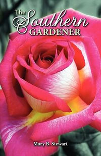 Southern Gardener - Mary B. Stewart