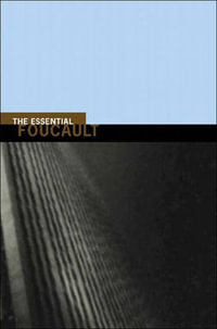 The Essential Foucault : Selections from Essential Works of Foucault, 1954-1984 - Michel Foucault