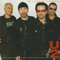 U2 : The Illustrated Biography - Martin Andersen