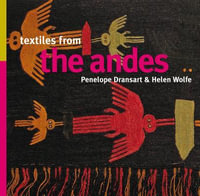 Textiles from the Andes - Penelope Dransart