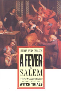 A Fever in Salem : A New Interpretation of the New England Witch Trials - Laurie Winn Carlson