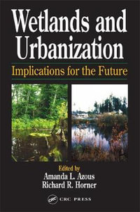 Wetlands and Urbanization : Implications for the Future - Amanda Azous