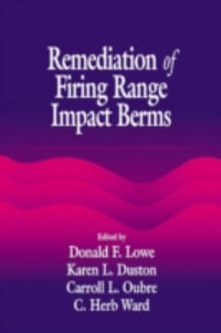 Remediation of Firing Range Impact Berms : Aatdf Monographs - C. H. Ward