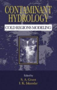 Contaminant Hydrology : Cold Regions Modeling - S.A. Grant