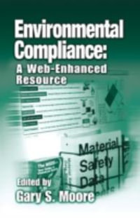 Environmental Compliance : A Web-Enhanced Resource - Gary S. Moore