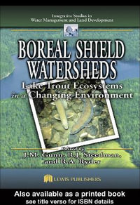 Boreal Shield Watersheds : Lake Trout Ecosystems in a Changing Environment - John Gunn