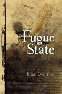 Fugue State - Brian Evenson