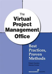 The Virtual Project Management Office : Best Practices, Proven Methods - Robert L. Gordon