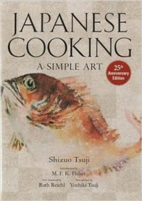 Japanese Cooking: A Simple Art - Shizuo Tsuji