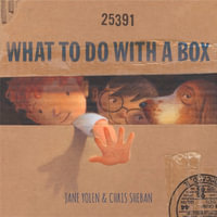 What to Do with a Box - Jane Yolen