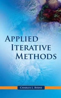 Applied Iterative Methods : Ak Peters Ser. - Charles L. Byrne