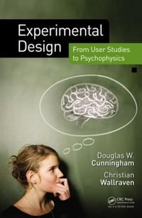 Experimental Design : From User Studies to Psychophysics - Douglas W. Cunningham