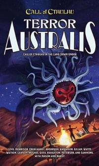 Terror Australis : Call of Cthulhu in the Land Down Under - Mike Mason