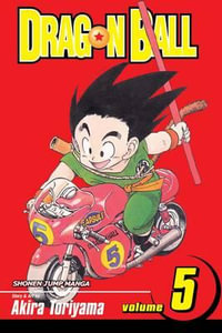 Dragon Ball, Volume 5 : Dragon Ball - Akira Toriyama