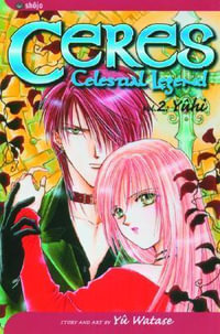 Ceres : Celestial Legend, Vol. 2 - Yuu Watase