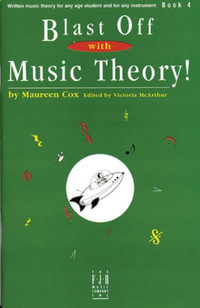 Blast Off with Music Theory! Book 4 : Fjh Piano Teaching Library - Maureen Cox