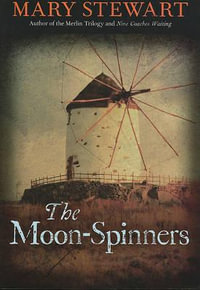 The Moon-Spinners : Volume 14 - Mary Stewart