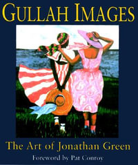 Gullah Images : The Art of Jonathan Green - Jonathan Green