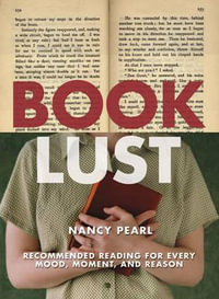 Book Lust : Recommended Reading for Every Mood, Moment, and Reason - Nancy Pearl