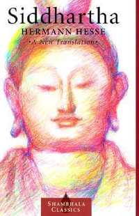 Siddhartha : A New Translation - Hermann Hesse