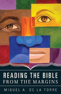 Reading the Bible from the Margins - Miguel A. De la Torre