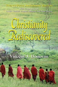 Christianity Rediscovered (Anniversary) - Vincent J Donovan