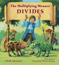 The Multiplying Menace Divides : A Math Adventure - PAM CALVERT