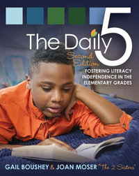 The Daily 5 : Fostering Literacy Independence in the Elementary Grades - Gail Boushey