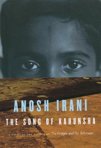 Song of Kahunsha - Anosh Irani