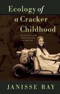 Ecology of a Cracker Childhood : 15th Anniversary Edition - Janisse Ray