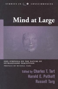 Mind at Large : IEEE Symposia on the Nature of Extrasensory Perception - Charles T. Tart