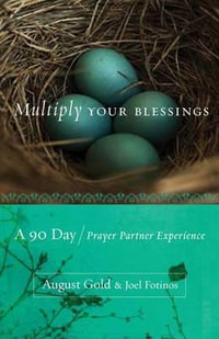 Multiply Your Blessings : A 90 Day Prayer Partner Experience - August Gold