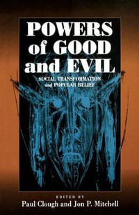 Powers of Good and Evil : Social Transformation and Popular Belief - Paul Clough