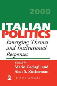 Emerging Themes and Institutional Responses : Italian Politics - Mario Caciagli