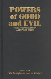 Powers of Good and Evil : Social Transformation and Popular Belief - Paul Clough