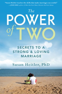 The Power of Two : Secrets to a Strong and Loving Marriage - Susan Heitler