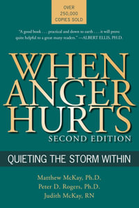 When Anger Hurts : Quieting the Storm Within - Matthew McKay