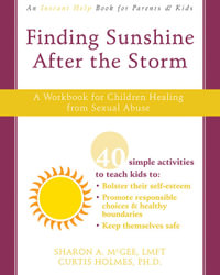 Finding Sunshine After the Storm : A Workbook for Children Healing from Sexual Abuse - Sharon A. McGee