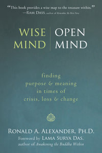 Wise Mind, Open Mind - Ronald Alexander, PhD