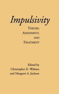 Impulsivity : Theory, Assessment, and Treatment - Christopher D. Webster