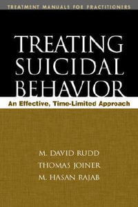 Treating Suicidal Behavior : An Effective, Time-Limited Approach - M David Rudd